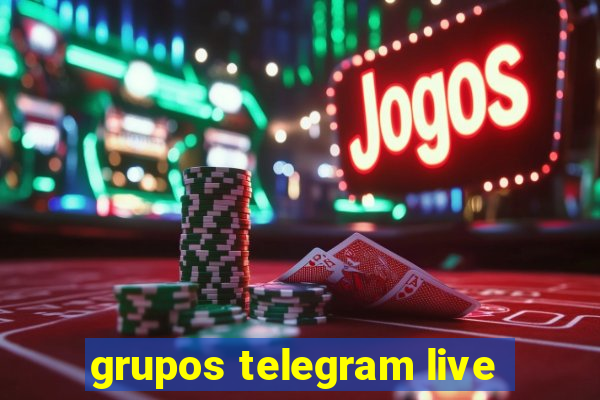 grupos telegram live